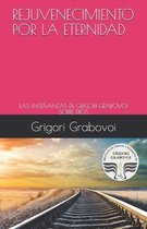 Rejuvenecimiento Por La Eternidad: Las Enseñanzas de Grigori Grabovoi Sobre Dios