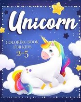 Unicorn coloring book for kids 2-5: Activity book for toddlers, full of beautiful unicorns and funny drawings