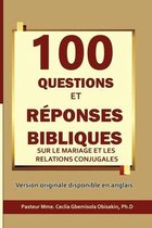 100 Questions Et Réponses Bibliques Sur Le Mariage Et Les Relations Conjugales