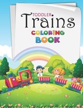 Toddler Trains Coloring Book: A Train Coloring Book for Toddlers, Preschoolers, Kids Ages 4-8