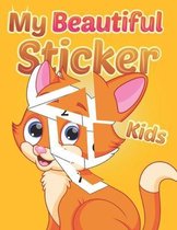 My Beautiful Sticker Kids: Awesome Stickers For Kids, Includes Animals Stickers