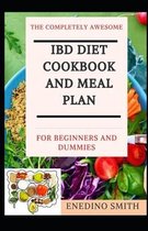 The Completely Awesome IBD Diet Cookbook And Meal Plan For Beginners And Dummies