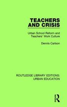Routledge Library Editions: Urban Education- Teachers and Crisis