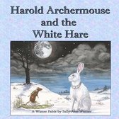 Harold Archermouse and the White Hare