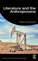 Literature and Contemporary Thought- Literature and the Anthropocene