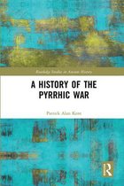 Routledge Studies in Ancient History-A History of the Pyrrhic War
