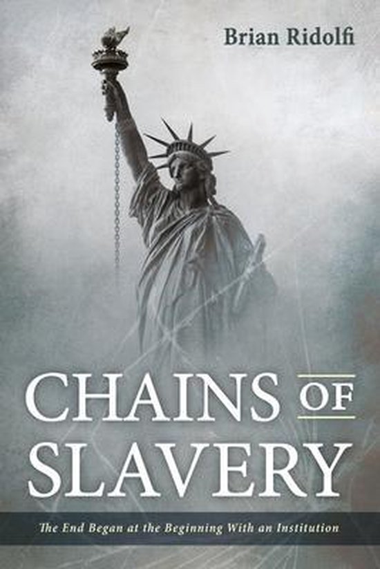 Chains of Slavery, Brian Ridolfi 9781725288621 Boeken