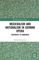 Routledge Research in Music- Medievalism and Nationalism in German Opera