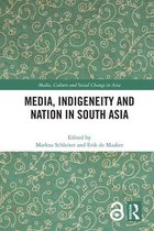 Media, Culture and Social Change in Asia- Media, Indigeneity and Nation in South Asia