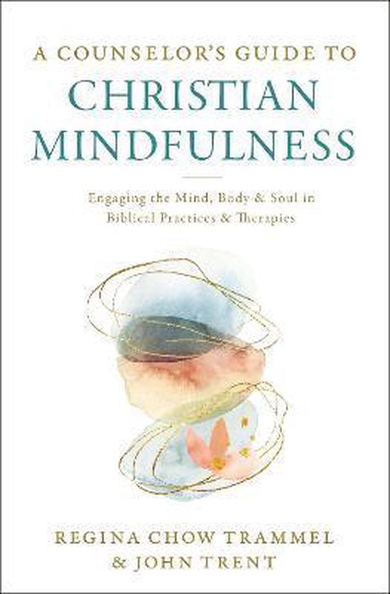 A Counselor's Guide to Christian Mindfulness