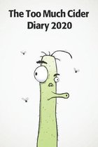 Too Much Cider Diary 2020