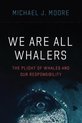 We Are All Whalers