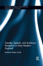 Routledge Studies in Renaissance Literature and Culture- Gender, Speech, and Audience Reception in Early Modern England