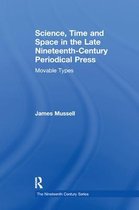 The Nineteenth Century Series- Science, Time and Space in the Late Nineteenth-Century Periodical Press