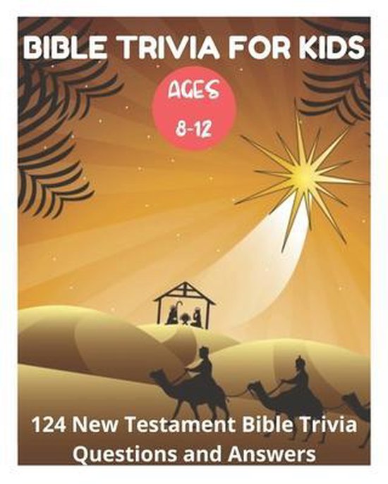 Bible Trivia for Kids 812 124 New Testament Bible Trivia Questions