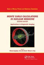 Series in Medical Physics and Biomedical Engineering- Monte Carlo Calculations in Nuclear Medicine