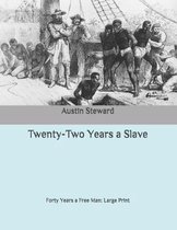 Twenty-Two Years a Slave: Forty Years a Free Man
