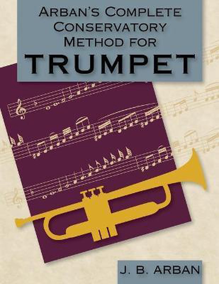 Arban's Complete Conservatory Method for Trumpet (Dover Books on Music) - Jb Arban
