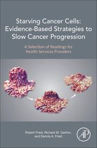 Starving Cancer Cells: Evidence-Based Strategies to Slow Cancer Progression
