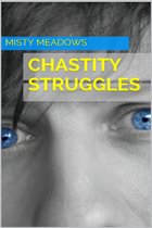 Chastity Struggles (Femdom, Chastity)