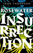 The Wormwood Trilogy 2 - The Rosewater Insurrection