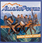 Allgäu power - Feiern Macht Sexy!! - CD