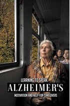 Learning To Speak Alzheimer'S: Motivation And Help For Caregivers