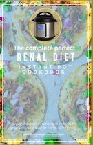 The Complete Perfect Renal Diet Instant Pot Cookbook