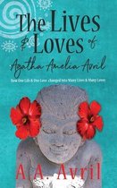 The Lives & Loves of Agatha Amelia Avril