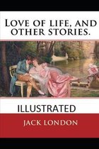 Love of Life & Other Stories Illustrated