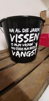 Emmer - Tekst - 5 liter - Na al die jaren vissen - Zwart - Gift - Kado