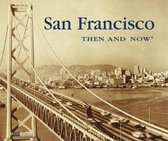 San Francisco Then & Now