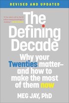 The Defining Decade Revised Why Your Twenties MatterAnd How to Make the Most of Them Now