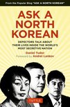 Ask A North Korean Defectors Talk About Their Lives Inside the World's Most Secretive Nation