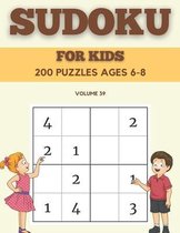 Sudoku For Kids 200 Puzzles Ages 6-8 Volume 39