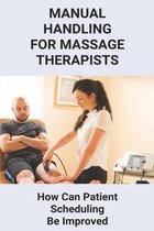 Manual Handling For Massage Therapists: How Can Patient Scheduling Be Improved