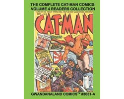 The Complete Cat-Man Comics: Volume 4 Readers Collection: Gwandanaland  Comics #3031-A: Economical Black & White Version -- Issues #13-16 --  Classic (Paperback)