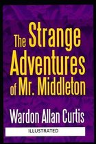 The Strange Adventures of Mr. Middleton Illustrated