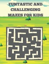 Funtastic And Challenging Mazes For Kids
