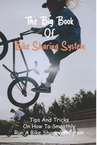 The Big Book Of Bike Sharing System: Tips And Tricks On How To Smoothly Run A Bike Sharing Program