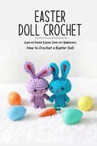 Easter Doll Crochet: Easy-to-Make Easter Doll for Beginners: How to Crochet a Easter Doll