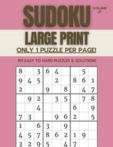 Sudoku Large Print - Only 1 Puzzle Per Page! - 101 Easy to Hard Puzzles & Solutions Volume 37