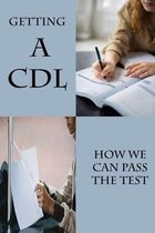 Getting A CDL: How We Can Pass The Test