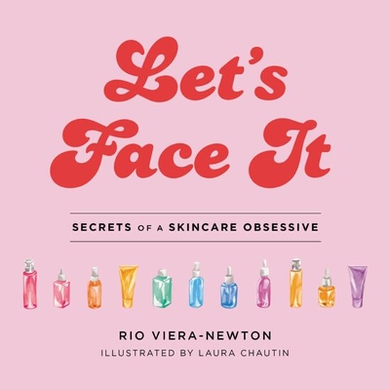 Let's Face It Secrets of a Skincare Obsessive - cover