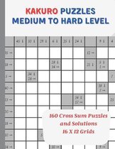 Kakuro Puzzles Medium to Hard Level: 160 Cross Sum Puzzles and Solutions, 16 x 12 Grids, 8.5" X 11"