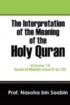 The Interpretation of The Meaning of The Holy Quran Volume 14 - Surah Al-Maidah verse 61 to 120