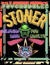 Psychedelic Stoner Coloring Book for Adults. Stoner Necessities: Let's Smoke some Pot and Color our High Thought - Weed Coloring Book - Stoner Colorin