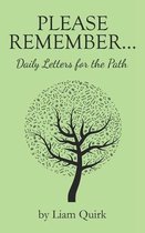 Please Remember . . .: Daily Letters For The Path