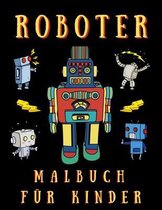 Roboter Malbuch für Kinder: Das Malbuch für Kinder, die Roboter lieben