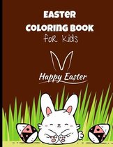 Easter Coloring Book for Kids: Over 120 Easy And Funny Easter Bunny & Egg Coloring Activity Book For Boys & Girls Ages 4 -12 - Easter Activity Gift B